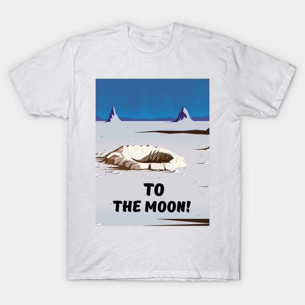 To the Moon! T-Shirt by nickemporium1